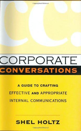 Corporate Conversations: A Guide to Crafting Effective and Appropriate Internal Communications