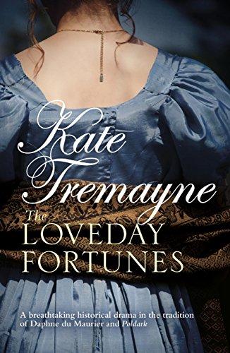 The Loveday Fortunes (Loveday series, Book 2): Loyalties are divided in this eighteenth-century Cornish saga (English Edition)