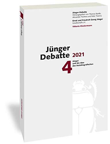 Jünger-Debatte: Band 4 (2021): Die Idee des Autobiografischen