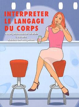 Interpréter le langage du corps : votre personnalité révélée à travers chacun de vos gestes