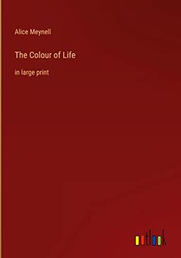 The Colour of Life: in large print