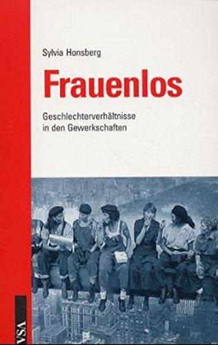 Frauenlos: Geschlechterverhältnisse in den Gewerkschaften