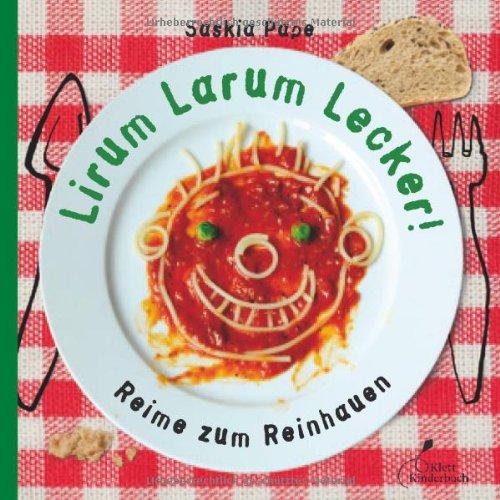 Lirum Larum Lecker!: Reime zum Reinhauen