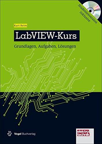 LabVIEW-Kurs: Grundlagen, Aufgaben und Lösungen (elektrotechnik)