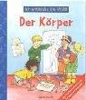 Der Körper: Ich entdecke die Welt! (Kreativ- und Sachbücher)