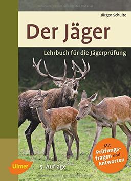 Der Jäger: Lehrbuch für die Jägerprüfung