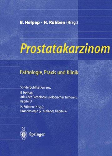 Prostatakarzinom. Pathologie, Praxis und Klinik