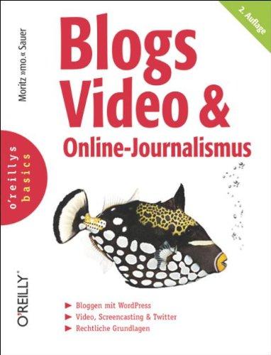 Blogs, Video & Online-Journalismus. oreillys basics