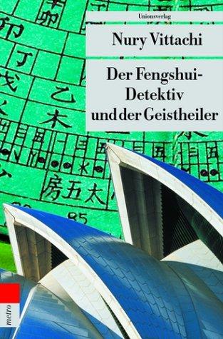 Der Fengshui-Detektiv und der Geistheiler