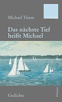 Das nächste Tief heißt Michael: Gedichte (Edition Euterpe)