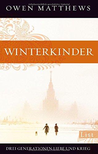 Winterkinder: Drei Generationen Liebe und Krieg