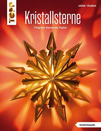 Kristallsterne (kreativ.kompakt.): aus edlen Papieren, zum Zusammenklappen