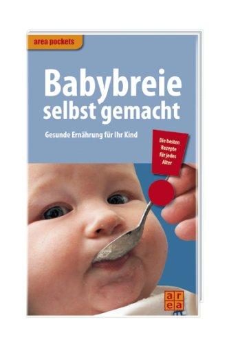 Babybreie. Gesunde Ernährung für ihr Kind