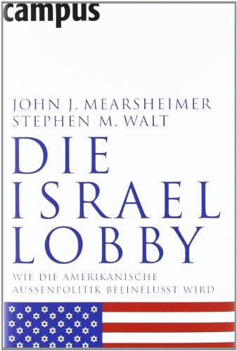 Die Israel-Lobby: Wie die amerikanische Außenpolitik beeinflusst wird