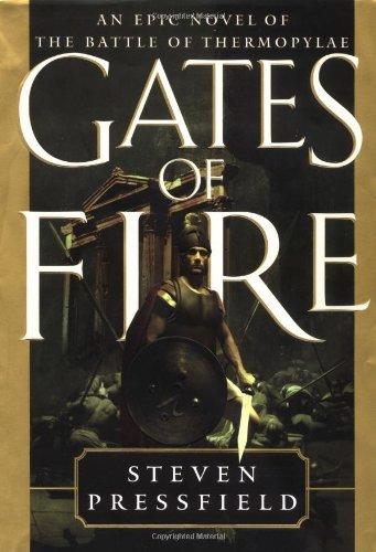 Gates of Fire: An Epic Novel of the Battle of Thermopylae