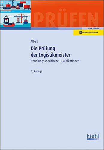 Die Prüfung der Logistikmeister: Handlungsspezifische Qualifikationen. (Prüfungsbücher für Betriebswirte und Meister)