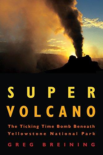 Super Volcano: The Ticking Time Bomb Beneath Yellowstone National Park