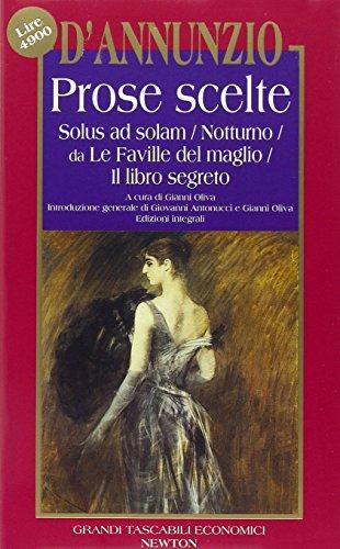 Prose scelte: Solus ad solam-Notturno-Da Le faville del maglio-Il libro segreto (Grandi tascabili economici)