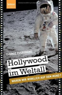 Hollywood im Weltall: Waren wir wirklich auf dem Mond?