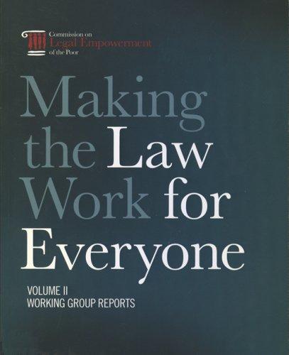 Making the Law Work for Everyone: Working Group Reports