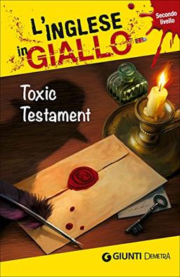 Toxic testament. I racconti che migliorano il tuo inglese! Livello 2