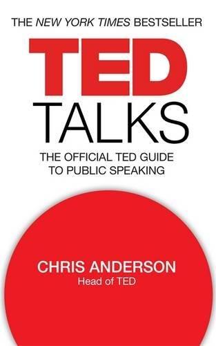 TED Talks: The official TED guide to public speaking