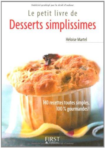 Desserts simplissimes : 140 recettes toutes simples, 100 % gourmandes !