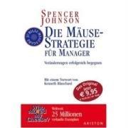 Die Mäuse-Strategie für Manager. Veränderungen erfolgreich begegnen