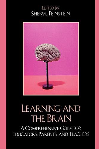 Learning and the Brain: A Comprehensive Guide for Educators, Parents, and Teachers: A Comprehensive Guide for Educators, Parents, and Teachers