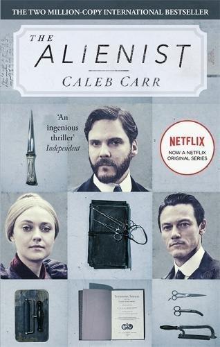 The Alienist: Number 1 in series (Laszlo Kreizler & John Schuyler Moore, Band 1)