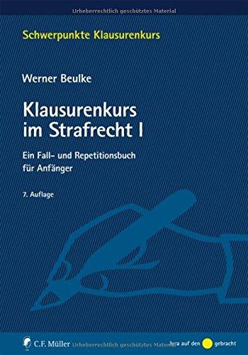 Klausurenkurs im Strafrecht I: Ein Fall- und Repetitionsbuch für Anfänger (Schwerpunkte Klausurenkurs)