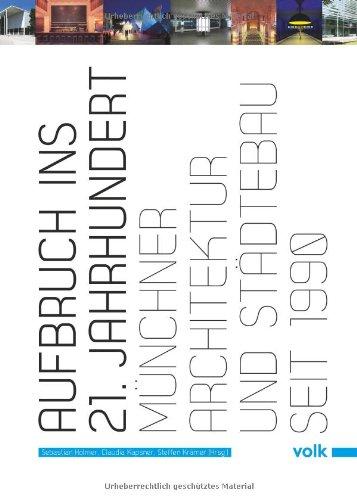 Aufbruch ins 21. Jahrhundert: Münchner Architektur und Städtebau seit 1990