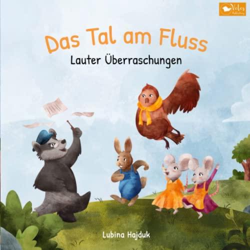 Das Tal am Fluss - Lauter Überraschungen: Gute Nacht Geschichten für Kinder ab 3 Jahren - Vorlesebuch zum Einschlafen