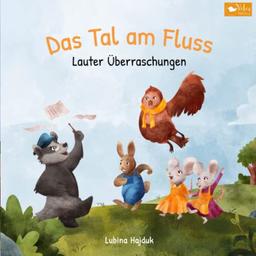 Das Tal am Fluss - Lauter Überraschungen: Gute Nacht Geschichten für Kinder ab 3 Jahren - Vorlesebuch zum Einschlafen