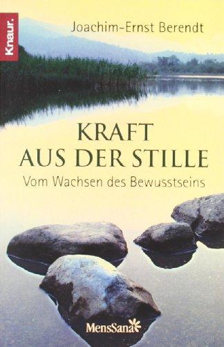 Kraft aus der Stille: Vom Wachsen des Bewußtseins