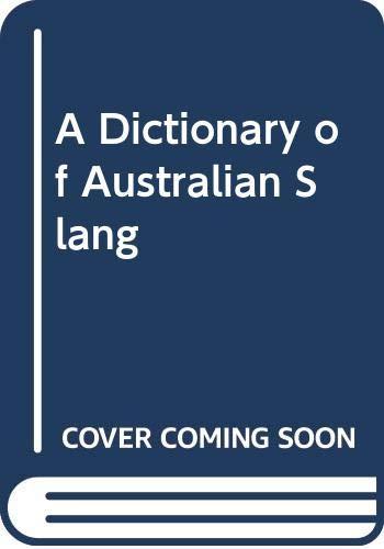 A Dictionary of Australian Slang