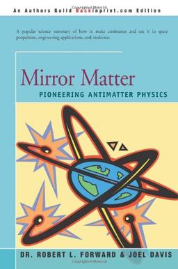 Mirror Matter: Pioneering Antimatter Physics