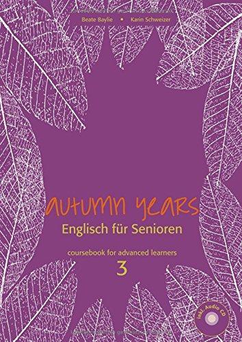 Autumn Years for Advanced Learners: Coursebook for Advanced Learners -  Buch mit Audio CD - Englisch für Senioren