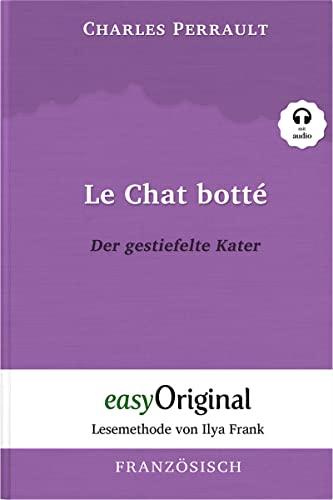 Le Chat botté / Der gestiefelte Kater (mit Audio): Ungekürzter Originaltext - Lesemethode von Ilya Frank: Lesemethode von Ilya Frank - Ungekürzter ... von Ilya Frank - Französisch: Französisch)