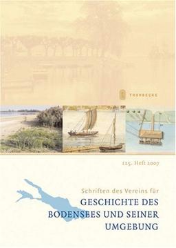 Schriften des Vereins für Geschichte des Bodensees und seiner Umgebung, H.125 : 2007: HEFT 125