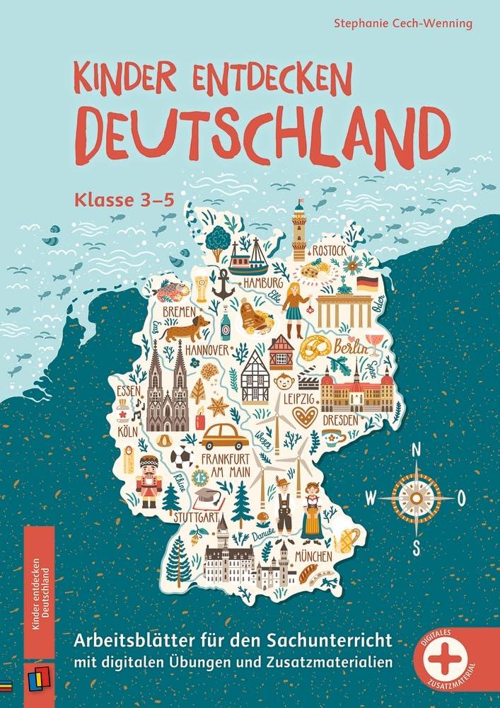 Kinder entdecken Deutschland, Klasse 3-5: Arbeitsblätter für den Sachunterricht mit digitalen Übungen und Zusatzmaterialien