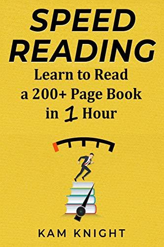 Speed Reading: Learn to Read a 200+ Page Book in 1 Hour