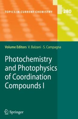 Photochemistry and Photophysics of Coordination Compounds I (Topics in Current Chemistry, Band 280)