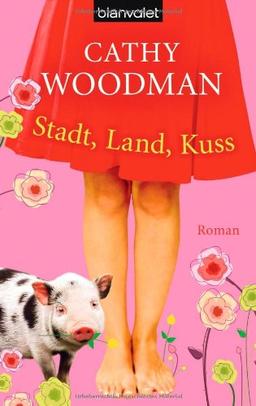 Stadt, Land, Kuss: Roman