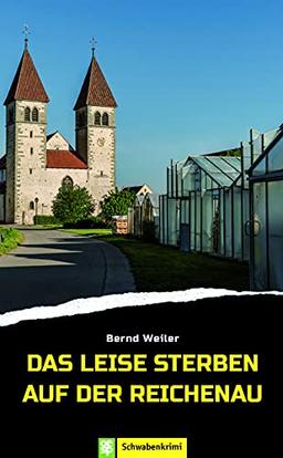 Das leise Sterben auf der Reichenau. Ein Bodenseekrimi