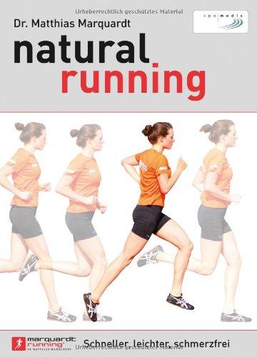 natural running: Schneller, leichter, schmerzfrei