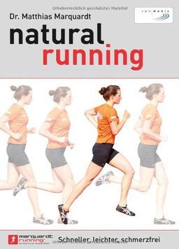 natural running: Schneller, leichter, schmerzfrei