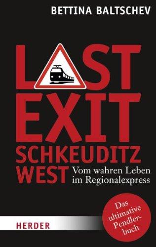 Last Exit Schkeuditz West: Vom wahren Leben im Regionalexpress