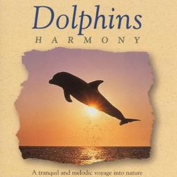 Dolphins Harmony (Delfine - Musik zum Entspannen und Wohlfühlen)