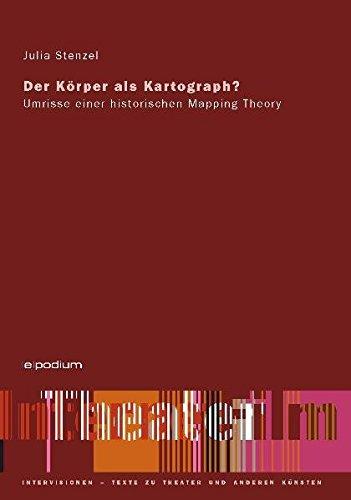 Der Körper als Kartograph?: Umrisse einer historischen Mapping Theory (Intervisionen)